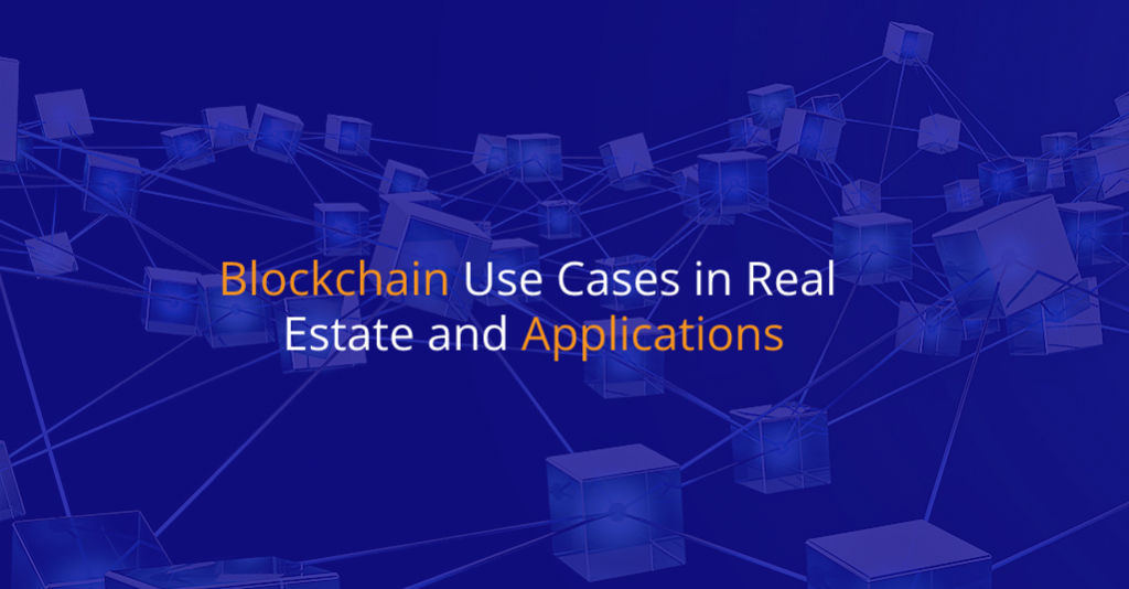 Blockchain Use Cases in Real Estate and Applications - IStudio Technologies