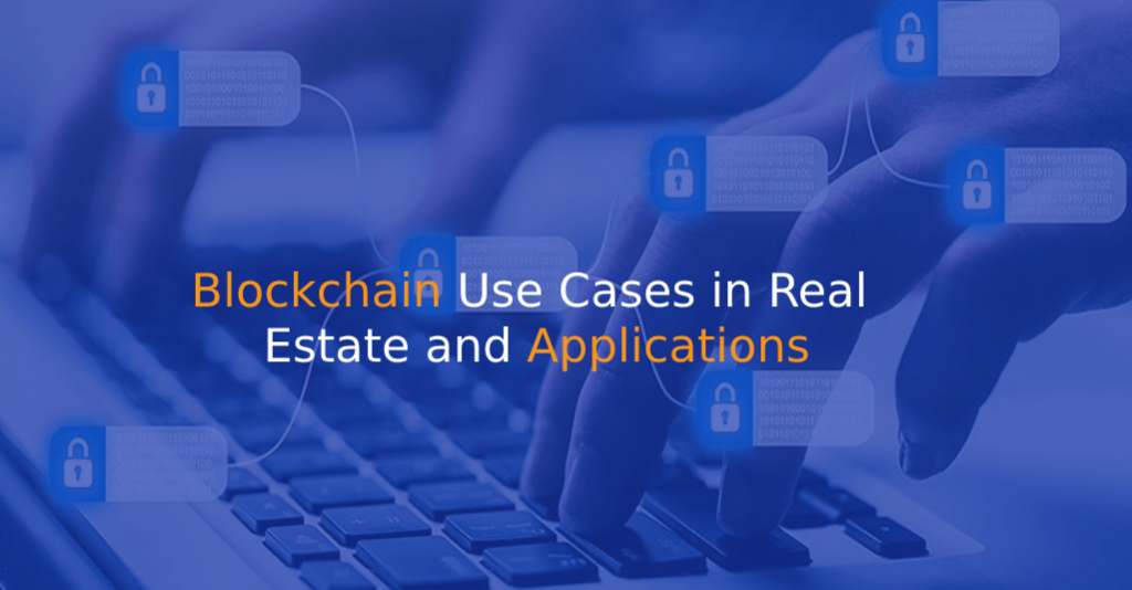 Blockchain Use Cases in Real Estate and Applications - IStudio Technologies