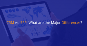 CRM vs. ERP: What are the Major Differences?