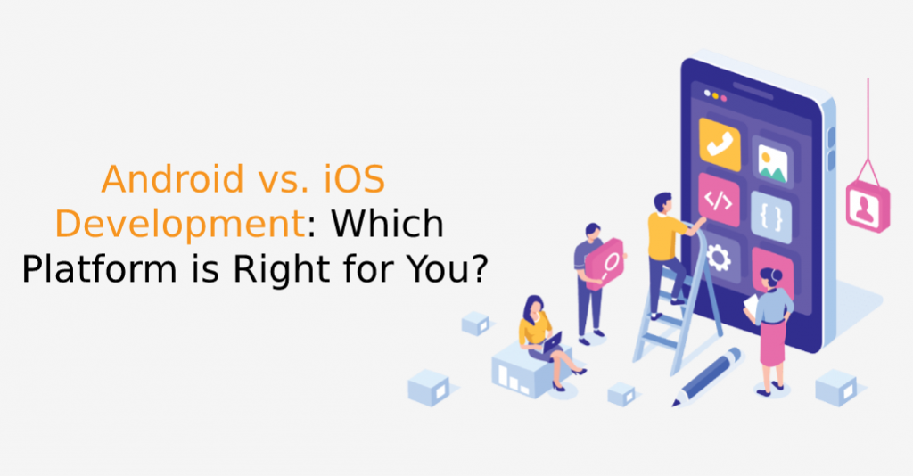 Android vs. iOS Development_ Which Platform is Right for You - IStudio Technologies