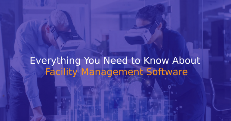 Everything You Need to Know About Facility Management Software - IStudio Tecnologies