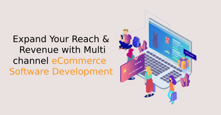 Expand Your Reach & Revenue withMultichannel eCommerce Software Development - IStudio Technologies