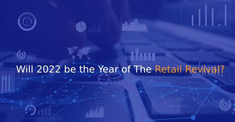 Will 2022 be the Year of The Retail Revival - IStuio Technologies