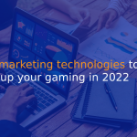 Digital marketing technologies to step up your gaming in 2022 - IStudio Technologies