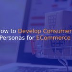 How to Develop Consumer Personas for ECommerce - IStudio Technologies