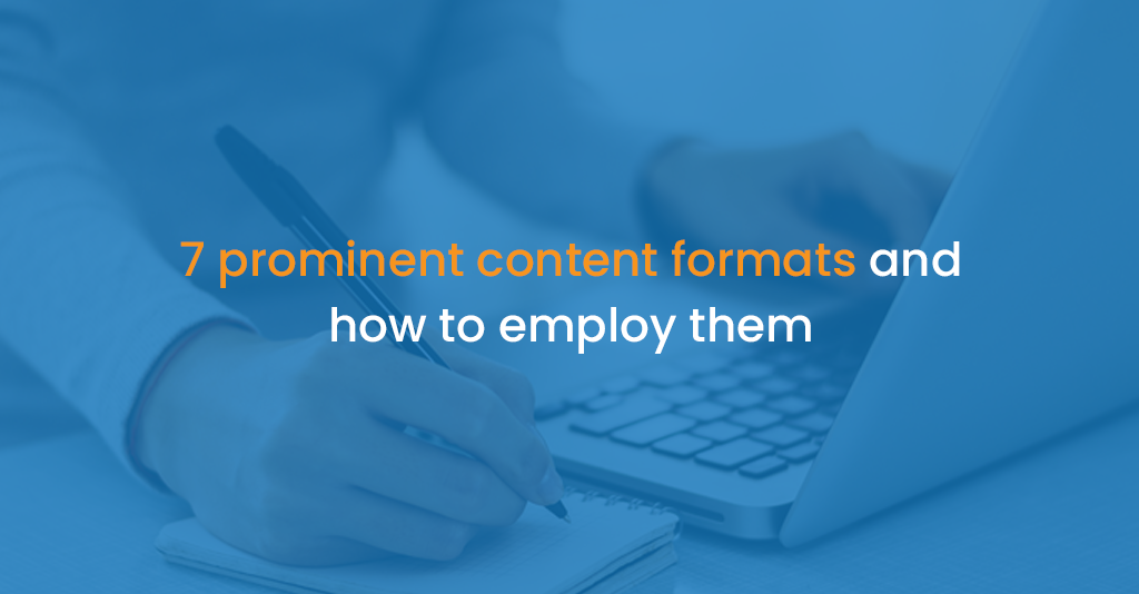 7 prominent content formats and how to employ them - istudio technologies