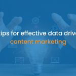 7 tips for effective data driven content marketing - istudio technologies