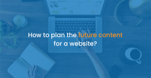 How to plan the future content for a website
