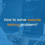 How to solve website testing - istudio technologies