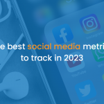 The best social media metrics to track in 2023 - istudio technologies