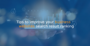 Tips to improve your business websites search result ranking