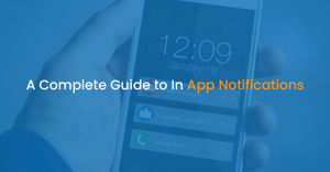 A Complete Guide to In app Notifications