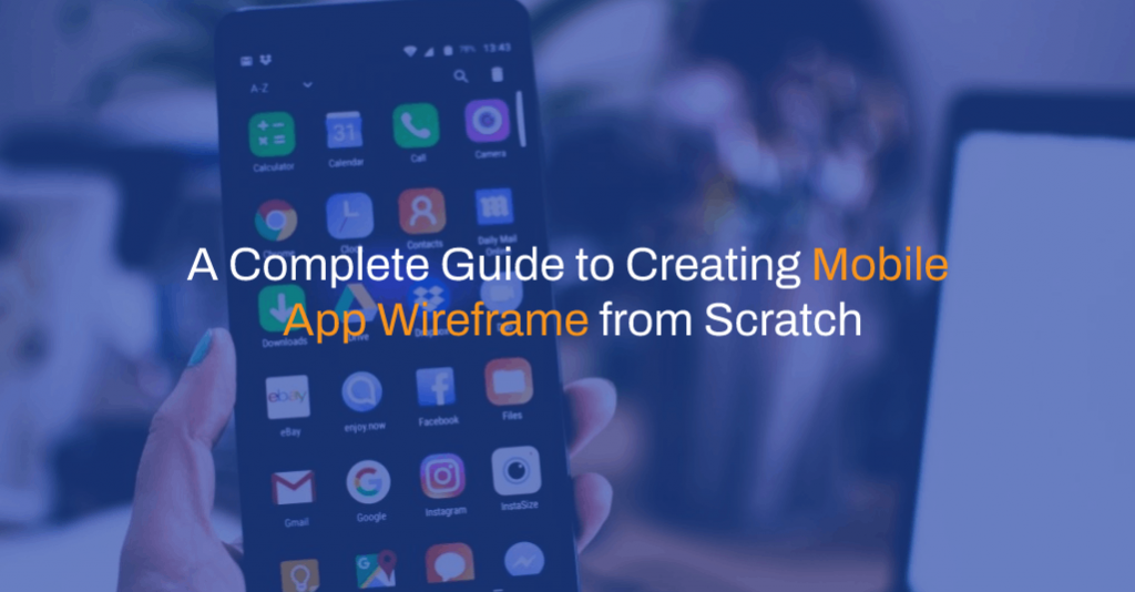 A Complete Guide to Creating Mobile App Wireframe from Scratch - Istudio Technologies