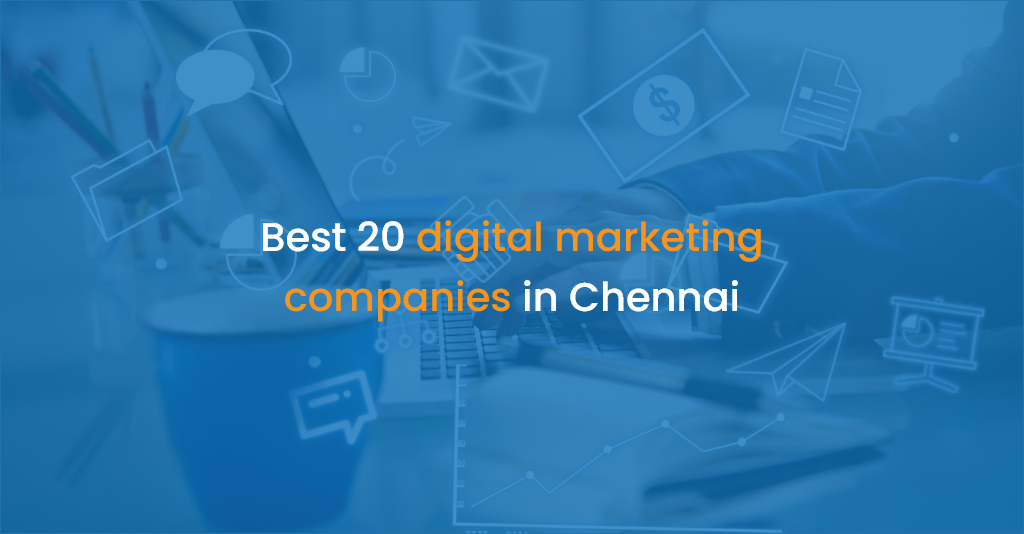 Best-20-digital-marketing-companies-in-Chennai