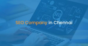 Search Engine Marketing Companies in Chennai: What they offer and Why you Need One