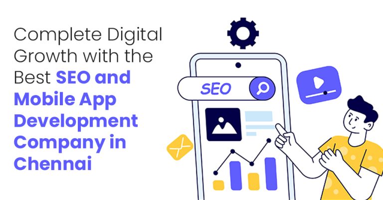 Best SEO and Mobile App Development Company in Chennai