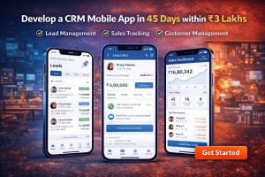 Develop a CRM Mobile App in 45 Days within ₹3 Lakhs